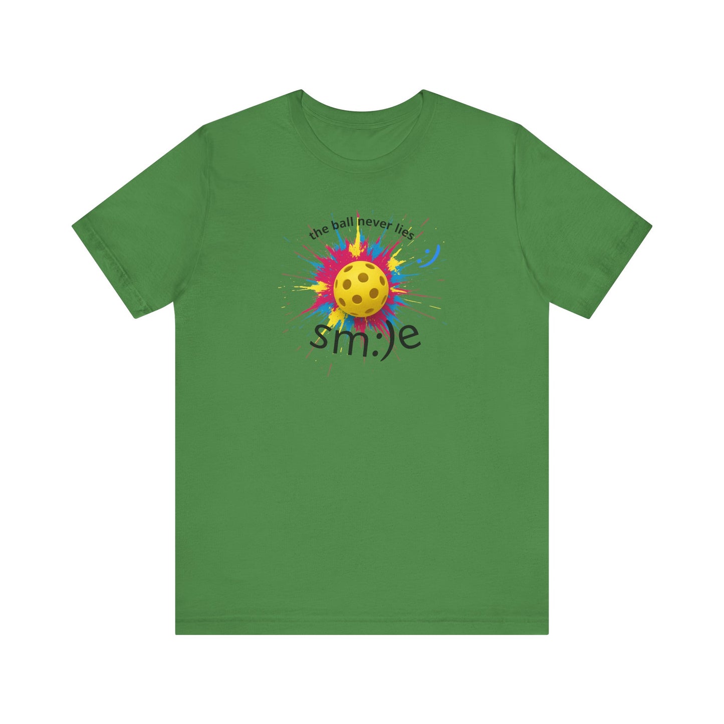 The Ball Never Lies - Pickleball Streetwear Tee | Unisex Statement Shirt | sm:)e