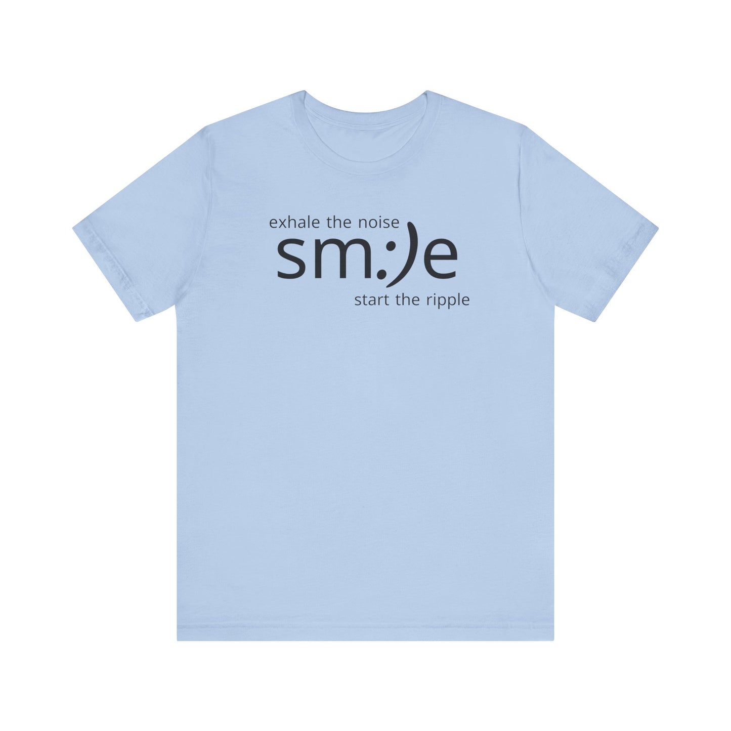 sm:)e Exhale the Noise Start the Ripple Tee | Mindful Action Streetwear | Positive Vibes Graphic Shirt