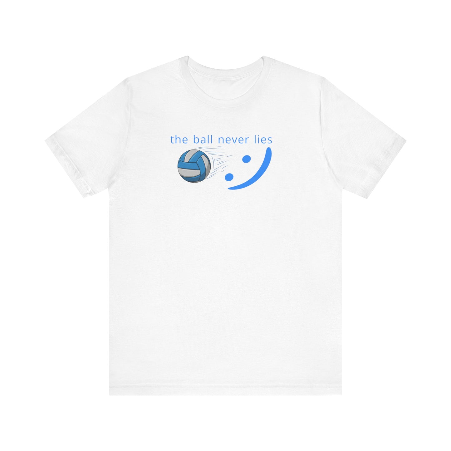 The Ball Never Lies - Volleyball Streetwear Tee | Unisex Statement Shirt | sm:)e