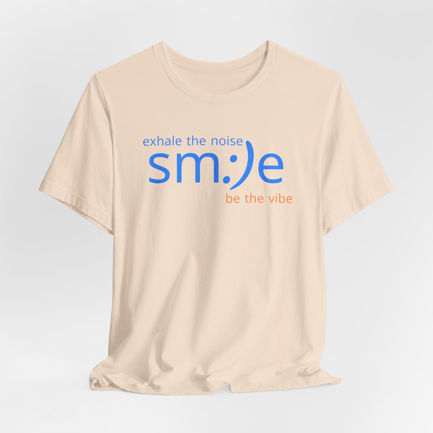 sm:)e Exhale the Noise Be the Vibe Tee | Confidence Streetwear | Unisex Motivational Graphic Shirt