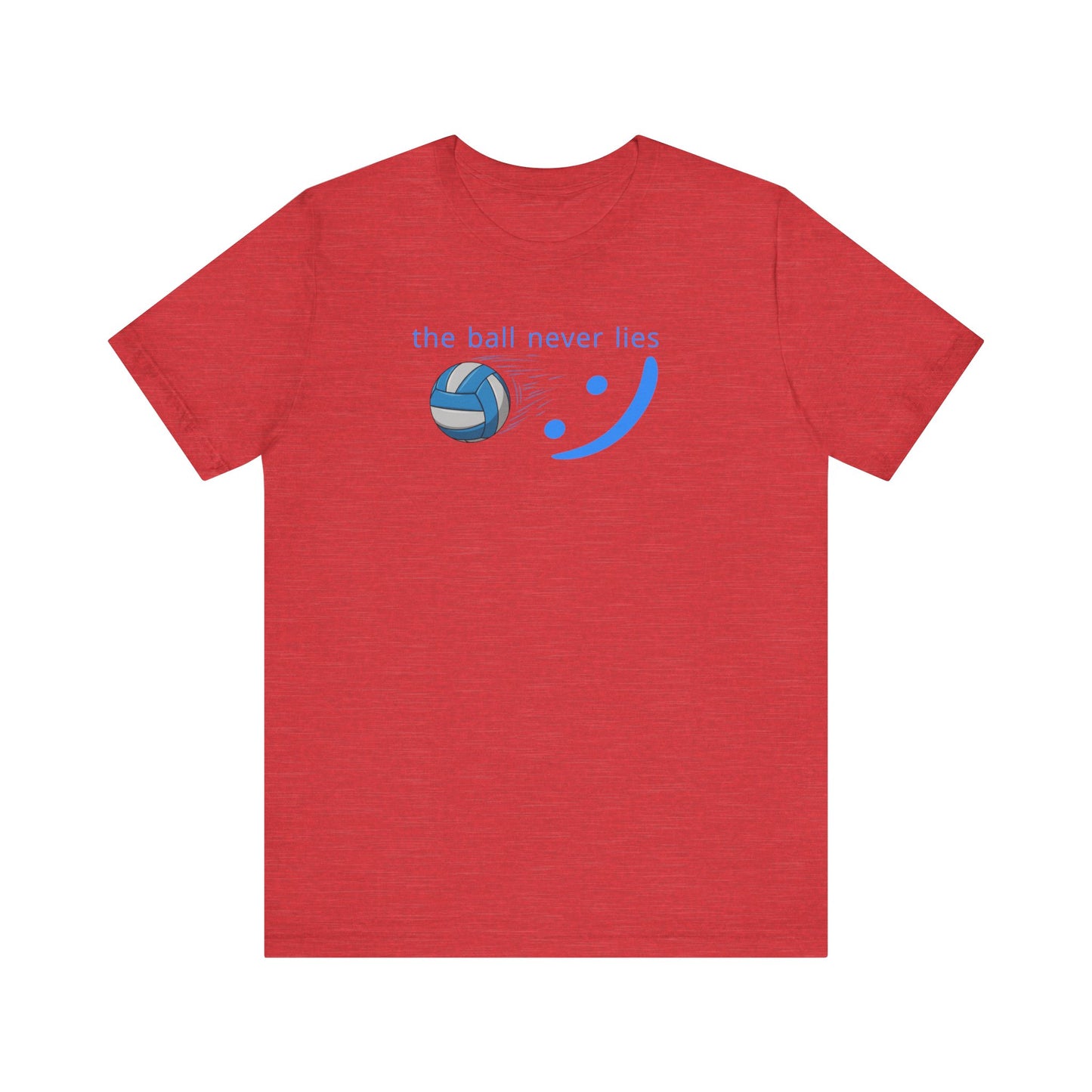 The Ball Never Lies - Volleyball Streetwear Tee | Unisex Statement Shirt | sm:)e