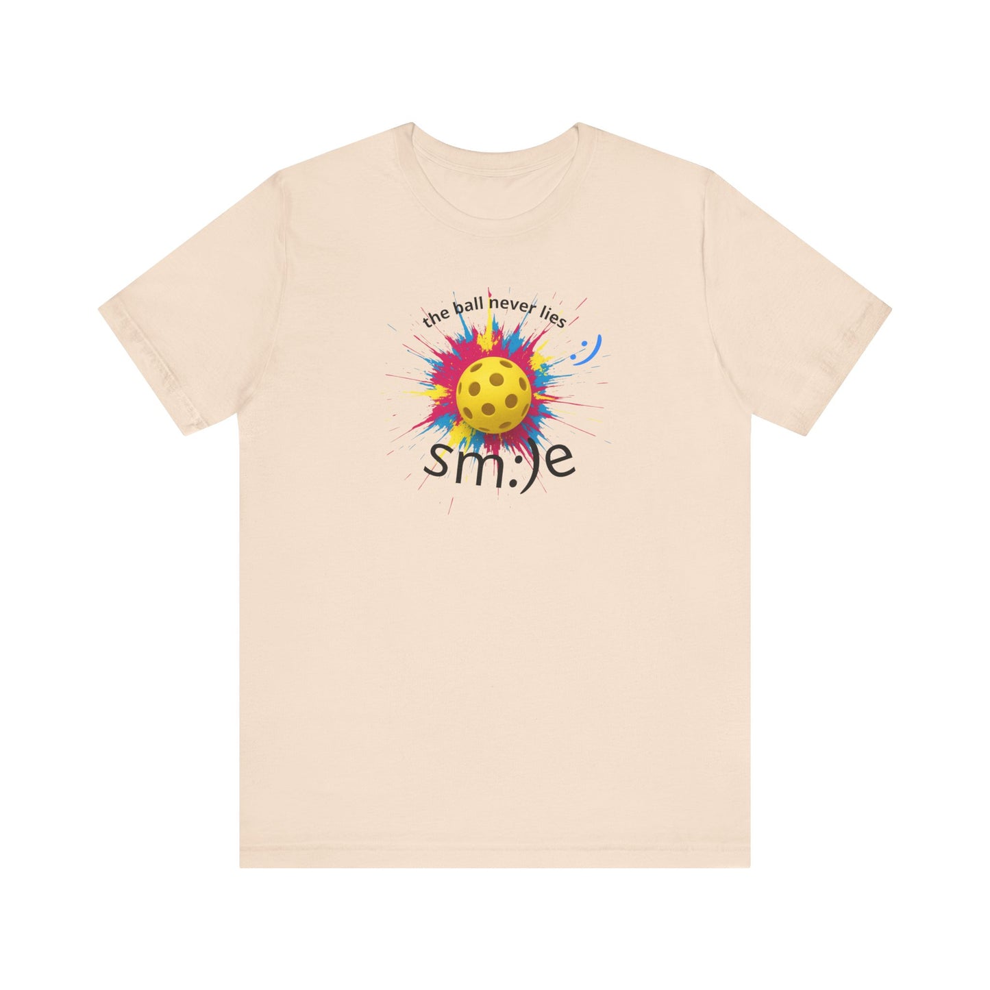 The Ball Never Lies - Pickleball Streetwear Tee | Unisex Statement Shirt | sm:)e