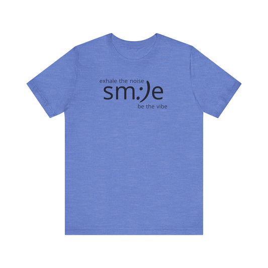 sm:)e Exhale the Noise Be the Vibe Tee | Relaxed Fit Streetwear | Daily Motivation Inspirational Shirt
