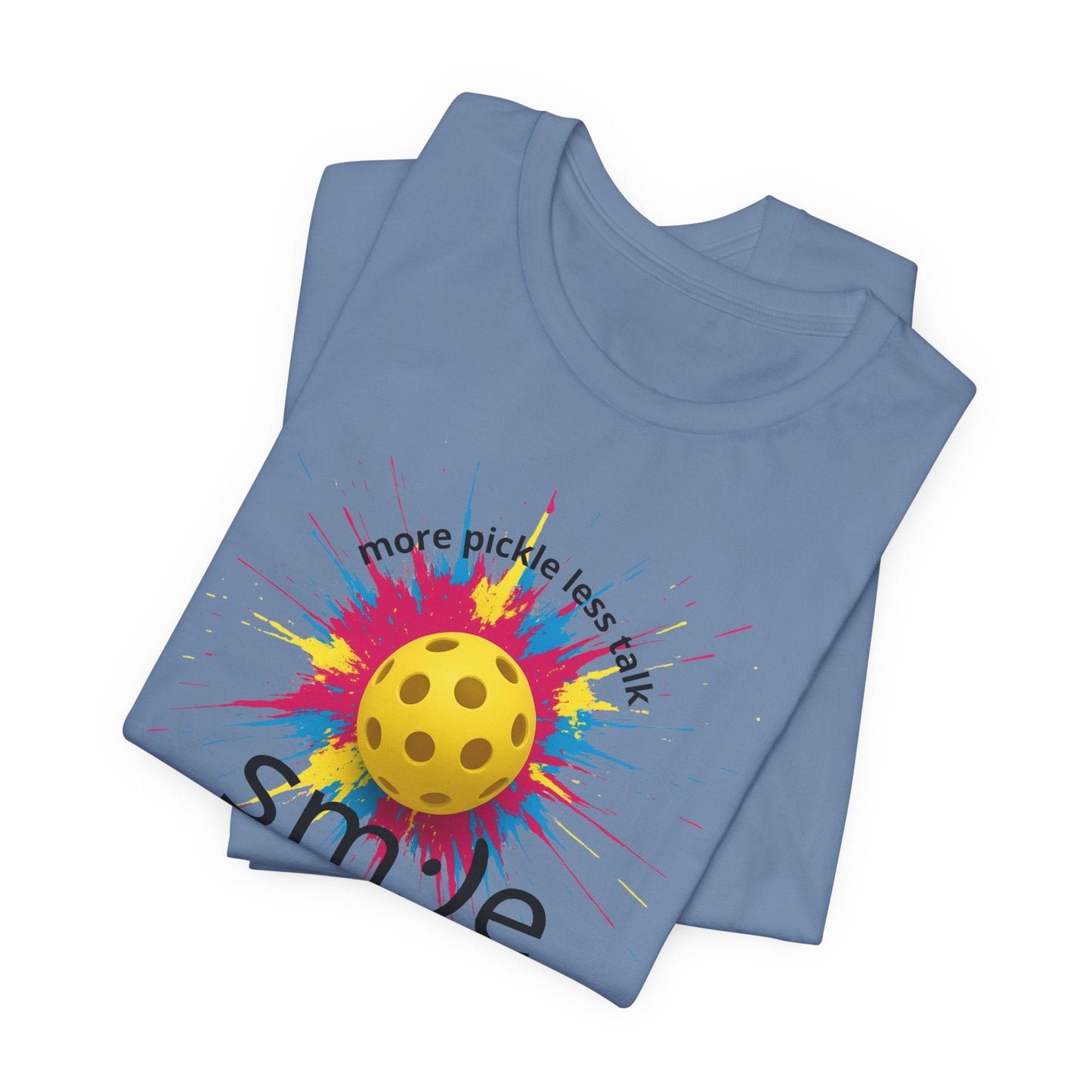 More Pickle Less Talk - Pickleball Streetwear Tee | Unisex Statement Shirt | sm:)e