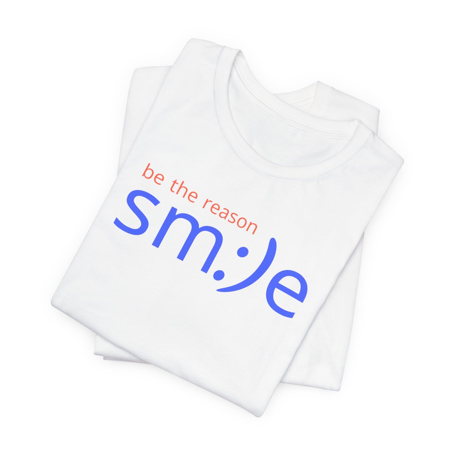sm:)e Be the Reason Smile Shirt - Inspirational Quote Streetwear, Motivational Graphic Tee, Confidence Booster