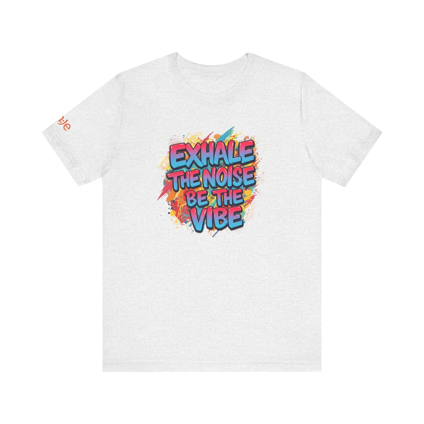 Exhale the Noise - Streetwear Statement Tee | Motivational Unisex Jersey | Confidence Apparel