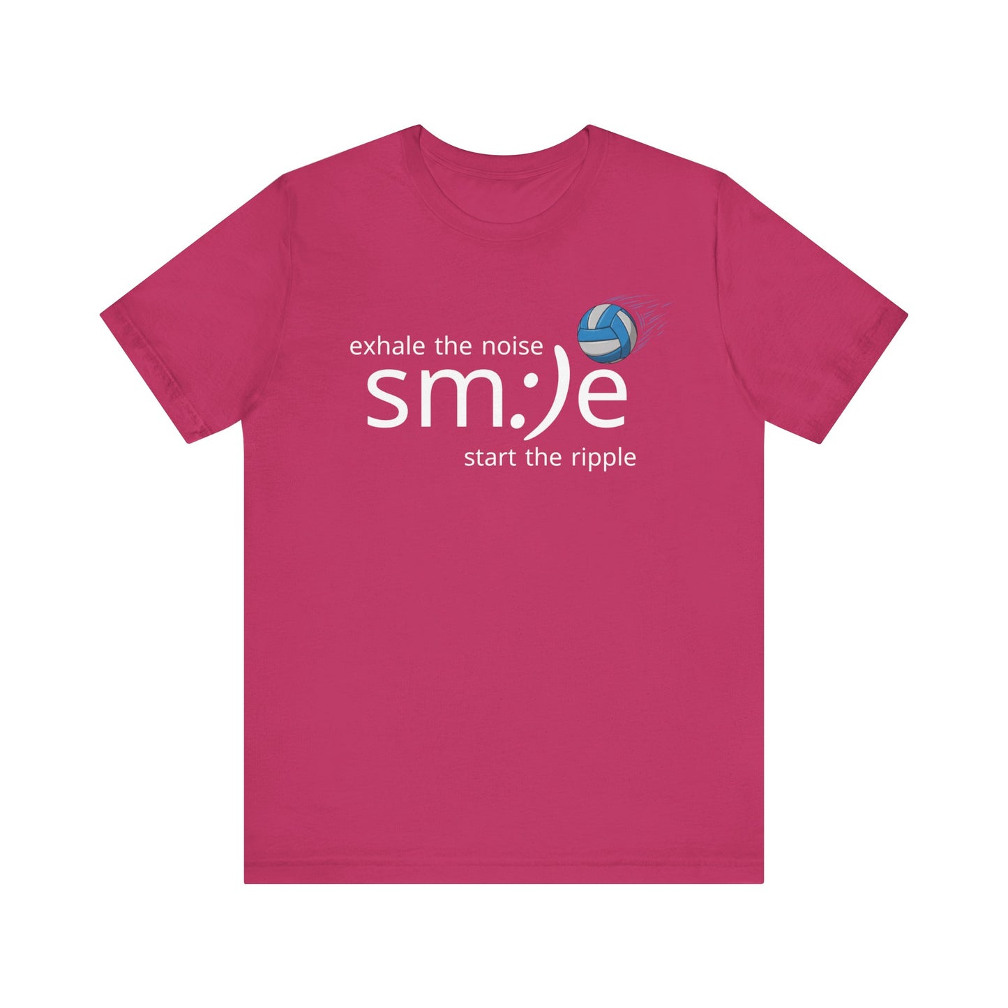 Unisex Jersey Short Sleeve Tee exhale noise sm:)e start the ripple volleyball