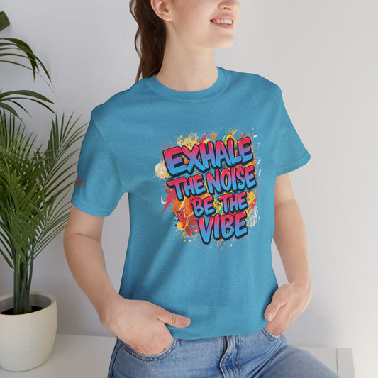 Exhale the Noise - Streetwear Statement Tee | Motivational Unisex Jersey | Confidence Apparel