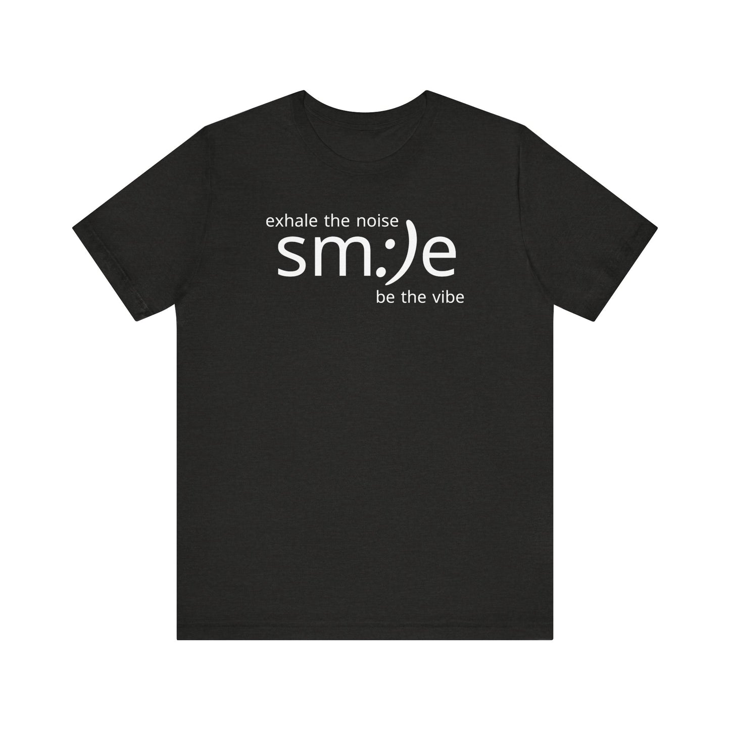 sm:)e Exhale the Noise Smile Vibe Tee | Mindful Streetwear | Unisex Motivational Graphic Shirt