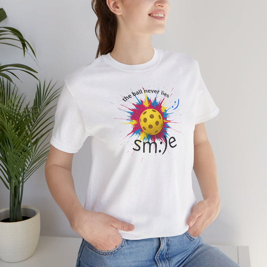 The Ball Never Lies - Pickleball Streetwear Tee | Unisex Statement Shirt | sm:)e