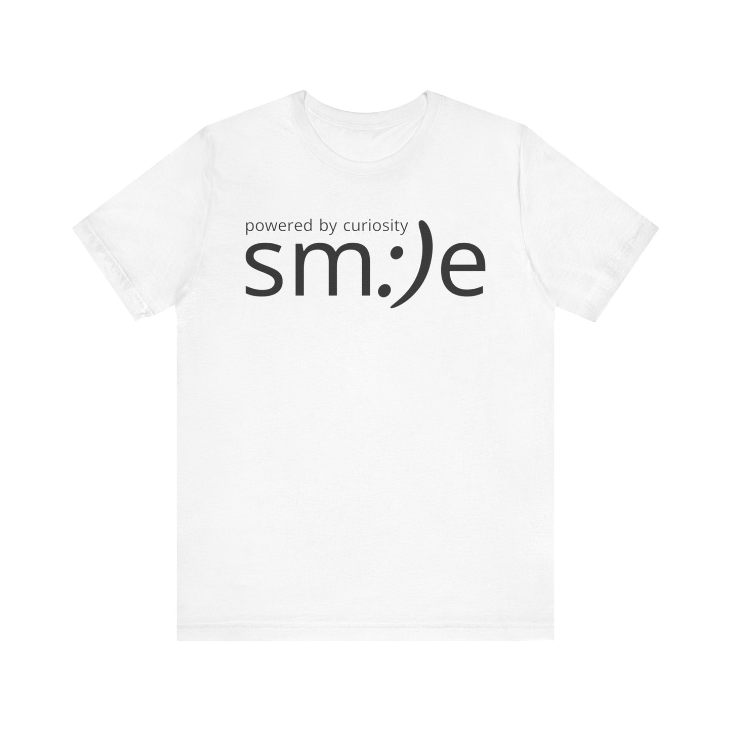 sm:)e Powered by Curiosity T-Shirt | Inspirational Unisex Graphic Tee
