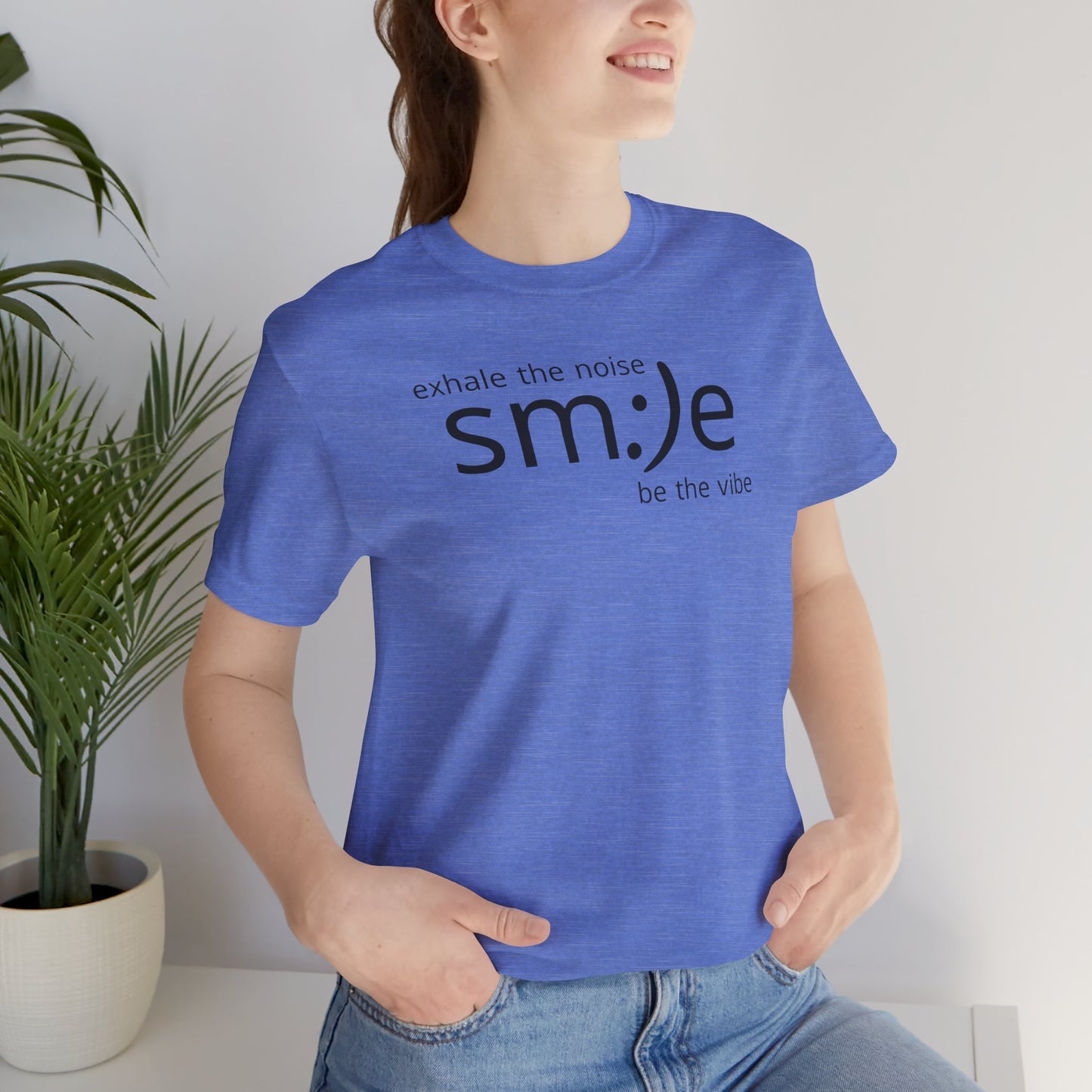 Exhale the Noise sm:)e Be the Vibe Shirt | Motivational Unisex Graphic Tee