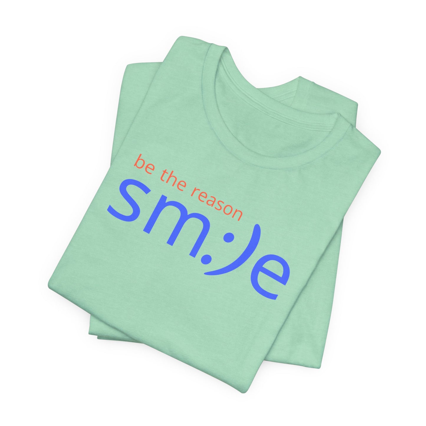 sm:)e Be the Reason Smile Shirt - Inspirational Quote Streetwear, Motivational Graphic Tee, Confidence Booster
