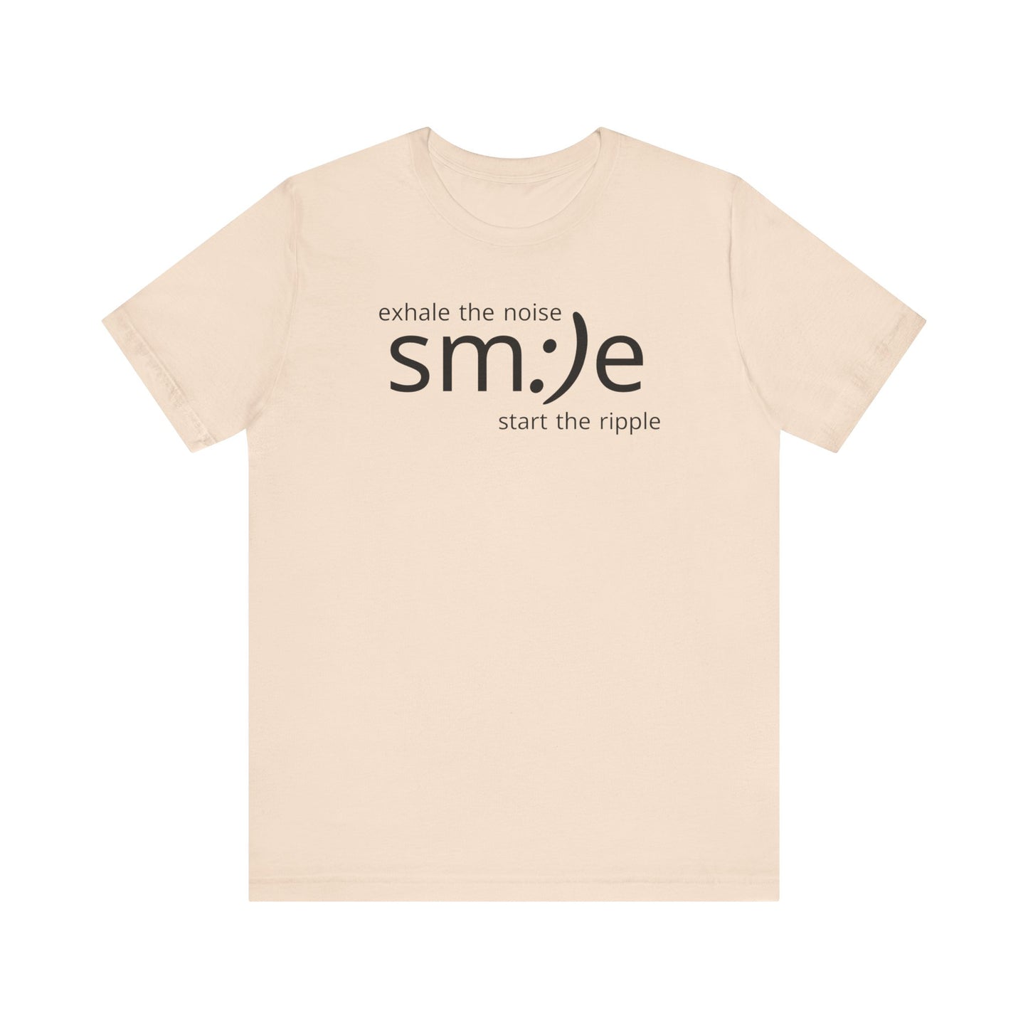 sm:)e Exhale the Noise Start the Ripple Tee | Mindful Action Streetwear | Positive Vibes Graphic Shirt