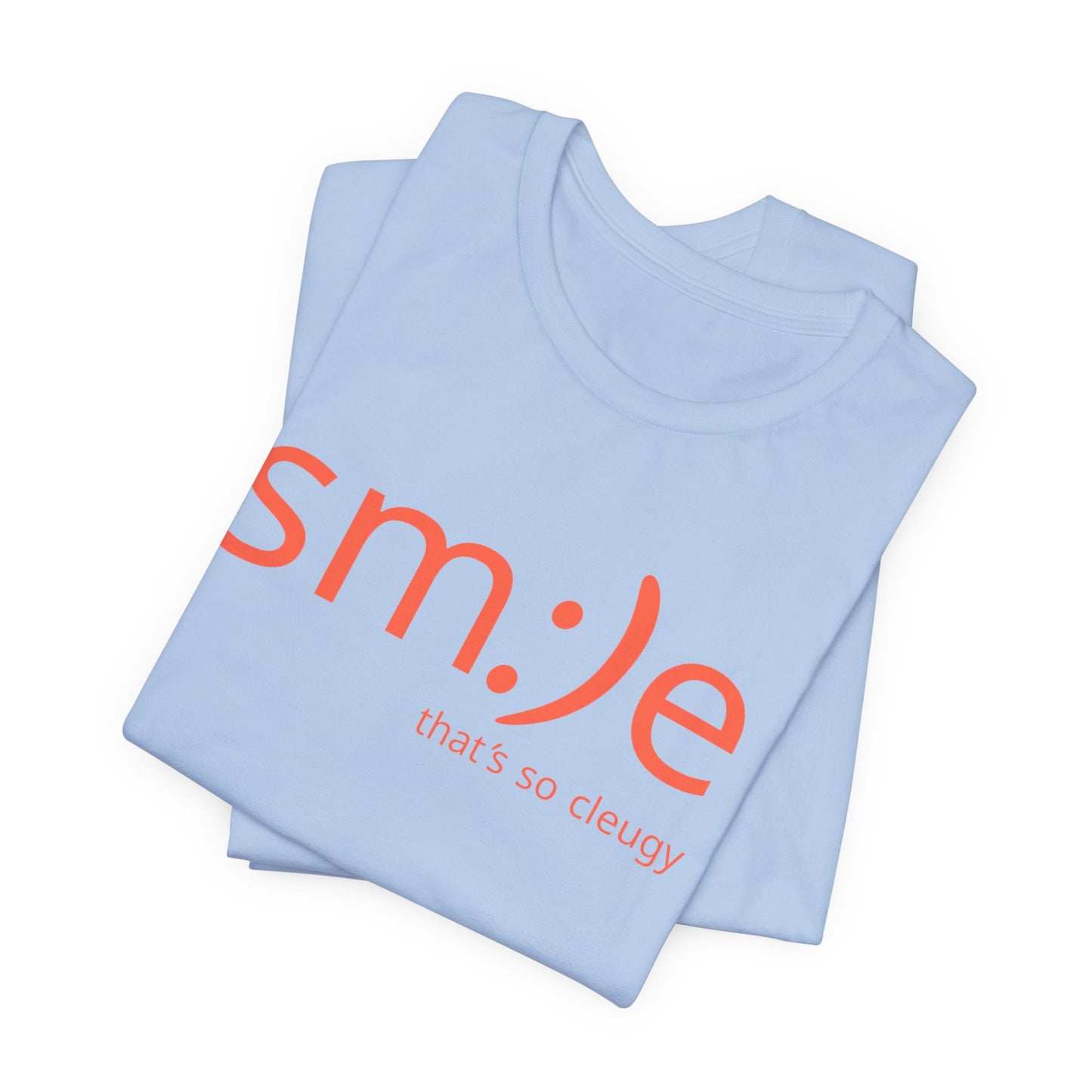 sm:)e That's So Cleugy Smile Tee | Fun Trendy Streetwear | Cute Summer Jersey Shirt