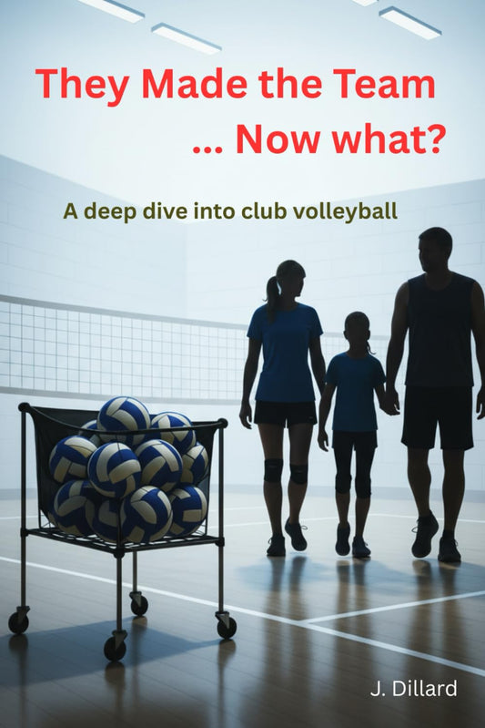 They Made the Team... Now What??  A deep dive into club volleyball