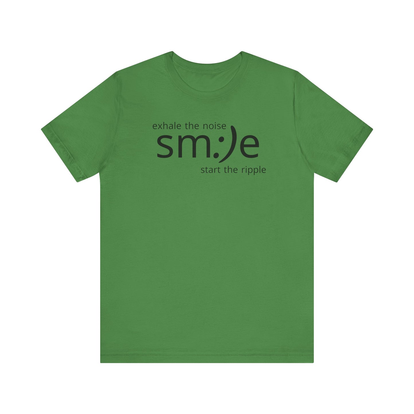sm:)e Exhale the Noise Start the Ripple Tee | Mindful Action Streetwear | Positive Vibes Graphic Shirt