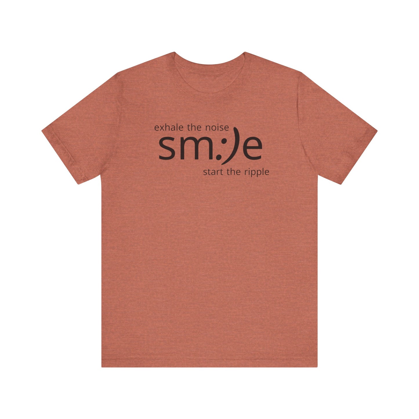sm:)e Exhale the Noise Start the Ripple Tee | Mindful Action Streetwear | Positive Vibes Graphic Shirt