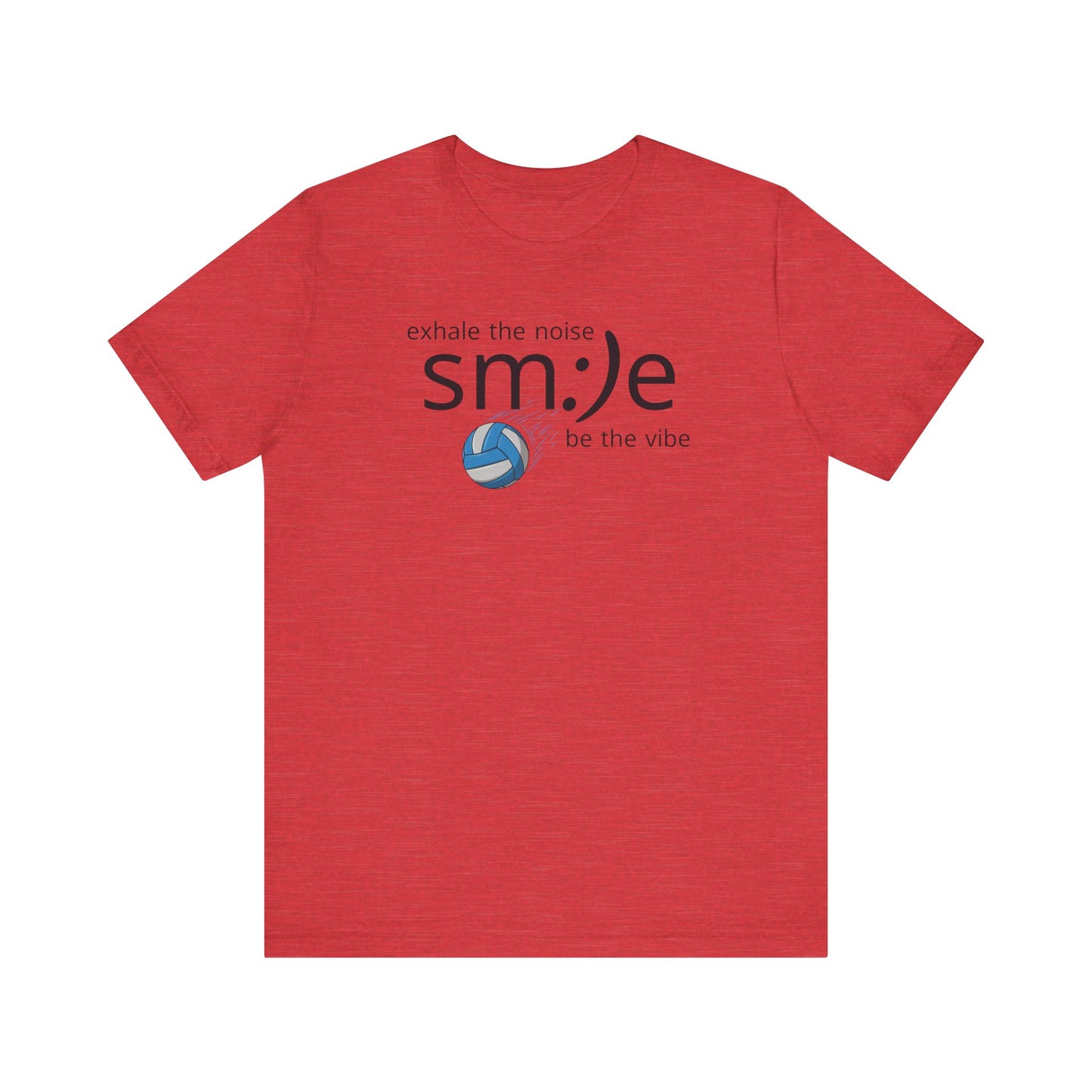 Exhale the Noise sm:)e Be the Vibe Volleyball T-Shirt | Motivational Athletic Statement Tee