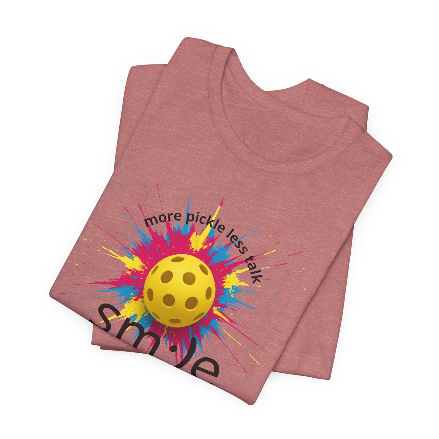 More Pickle Less Talk - Pickleball Streetwear Tee | Unisex Statement Shirt | sm:)e