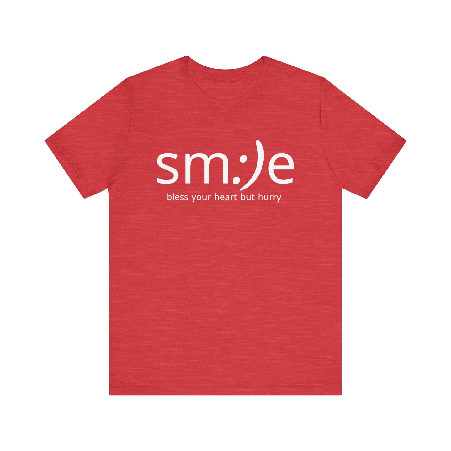 sm:)e Bless Your Heart But Hurry Statement Tee | Sassy Confidence Streetwear | Unisex