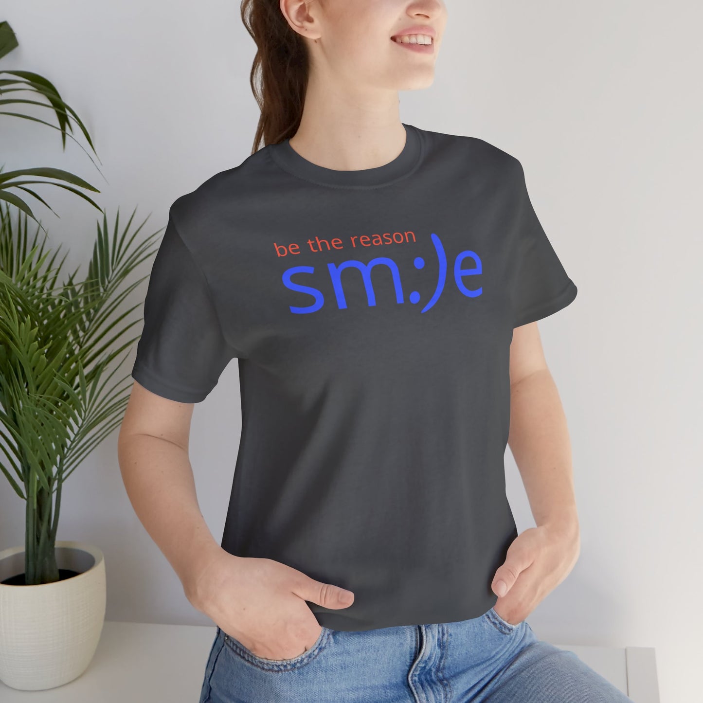 sm:)e Be the Reason Smile Shirt - Inspirational Quote Streetwear, Motivational Graphic Tee, Confidence Booster
