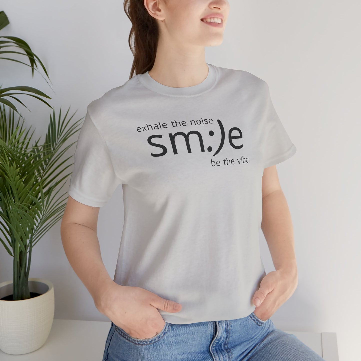 Exhale the Noise sm:)e Be the Vibe Shirt | Motivational Unisex Graphic Tee