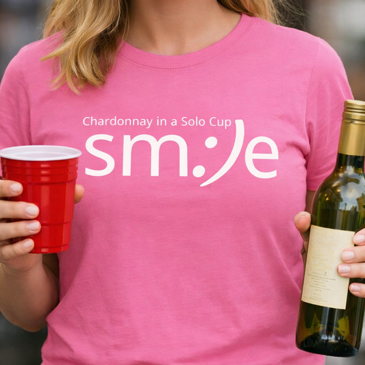 Chardonnay in a Solo Cup T-Shirt | Trendy Statement Tee | sm:)e Confidence Wear