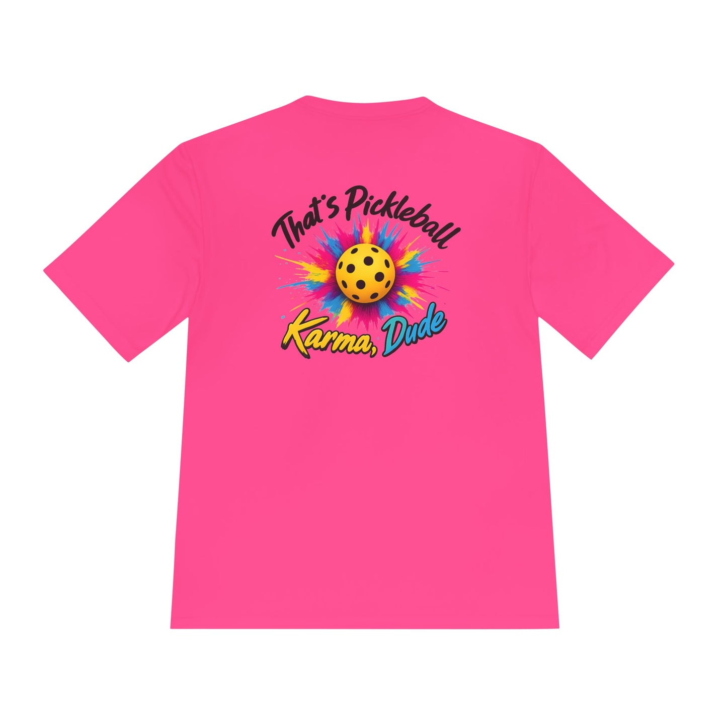 Pickleball Karma Tee — "That's Pickleball Karma, Dude" | Sport-Tek ST350 Moisture-Wicking Shirt