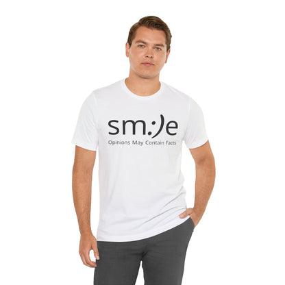 sm:)e Opinions May Contain Facts | Funny Streetwear Graphic Tee