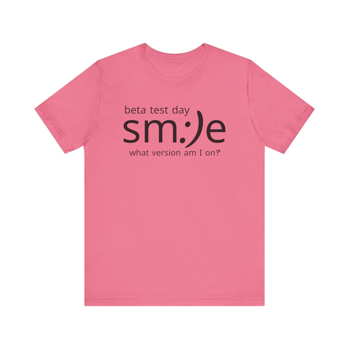 Beta Test Day Statement Tee | Tech Humor Shirt | sm:)e Confidence Wear | Gamer Gift