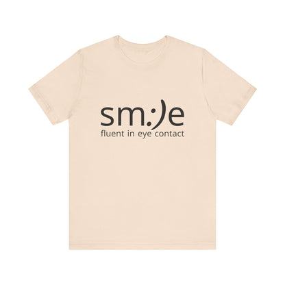Unisex Jersey Short Sleeve Tee | sm:)e Fluent in Eye Contact | Confidence Streetwear