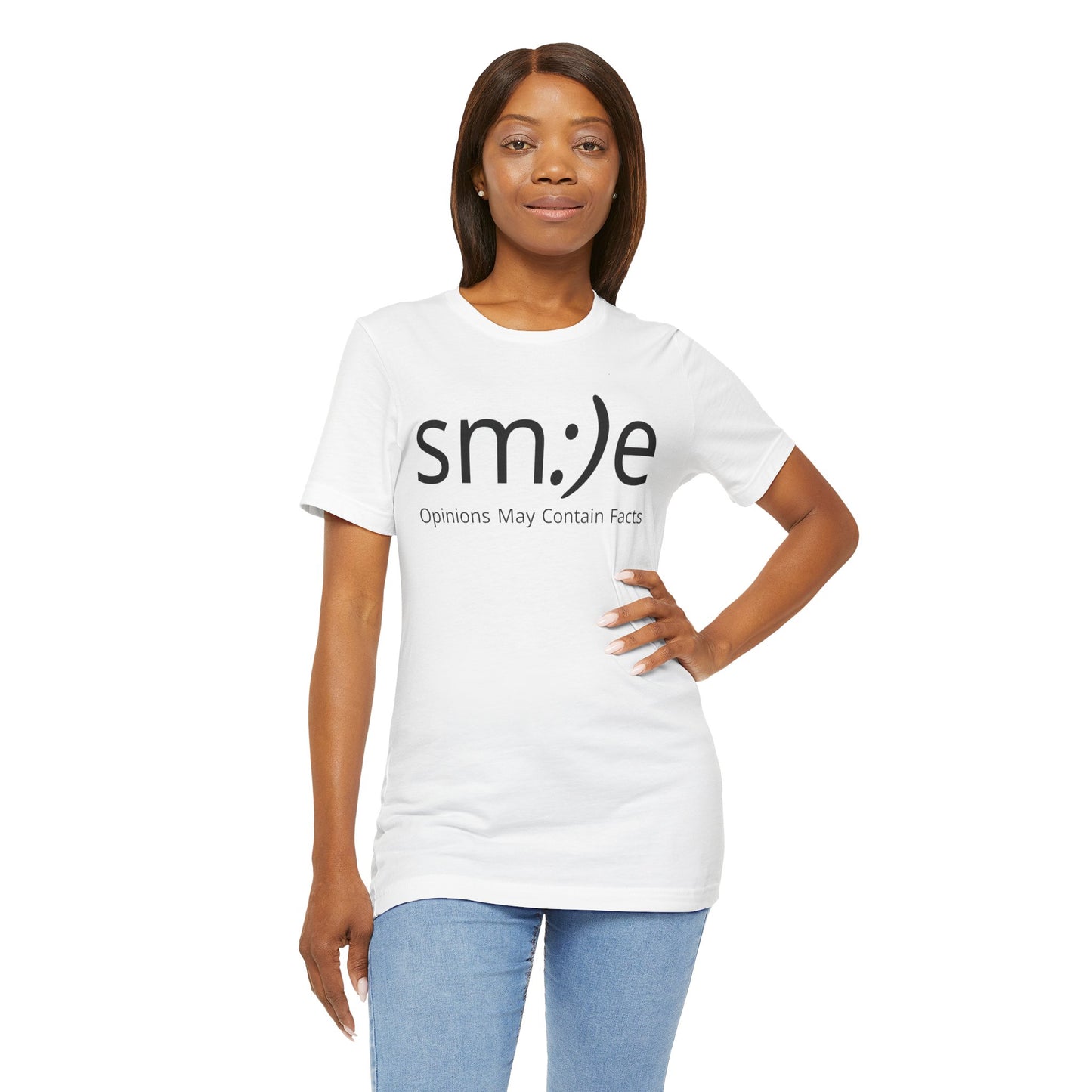 sm:)e “Opinions May Contain Facts” T-Shirt | Witty & Sassy Unisex Tee