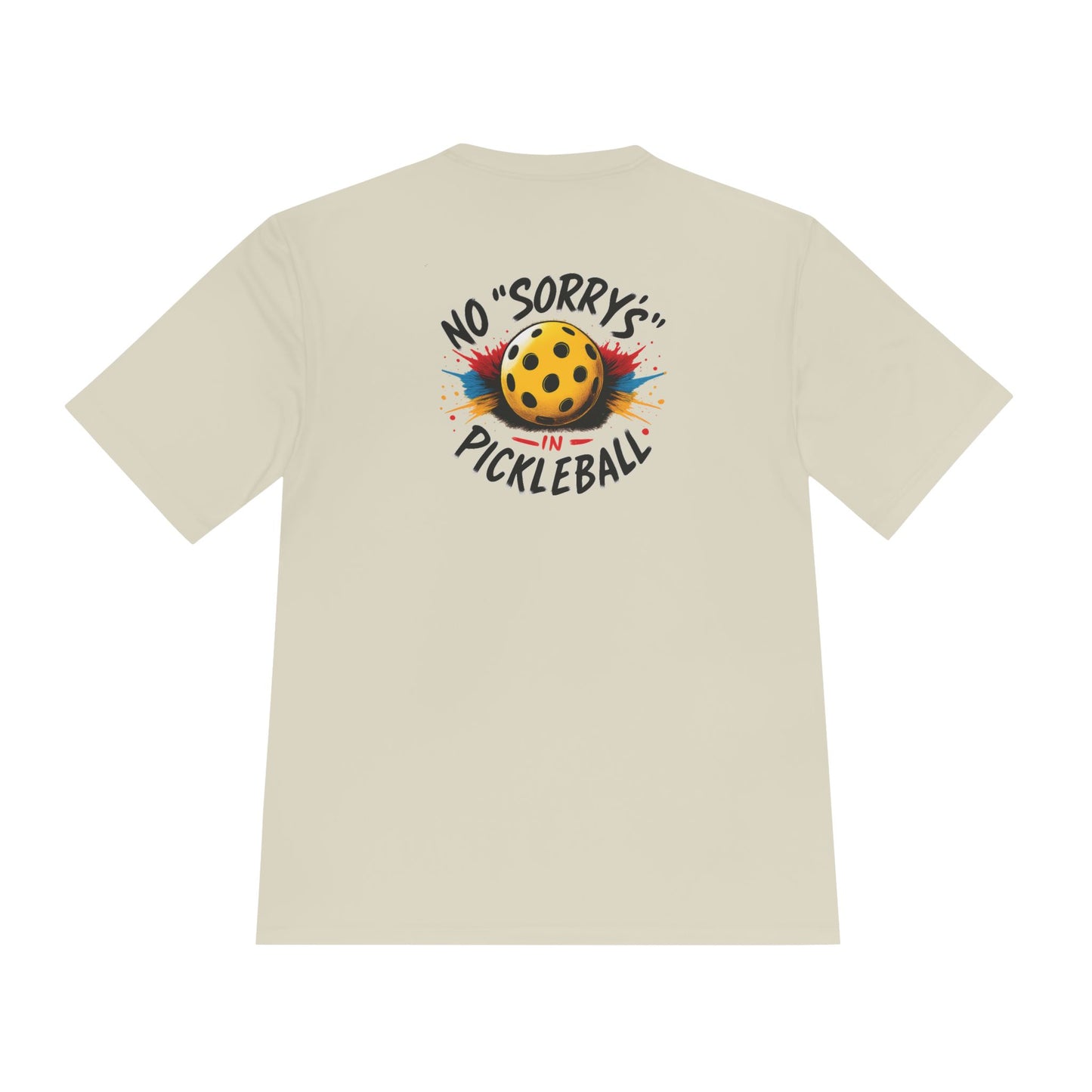 Pickleball Tee — “No 'Sorry's' in Pickleball” Moisture-Wicking Athletic Shirt