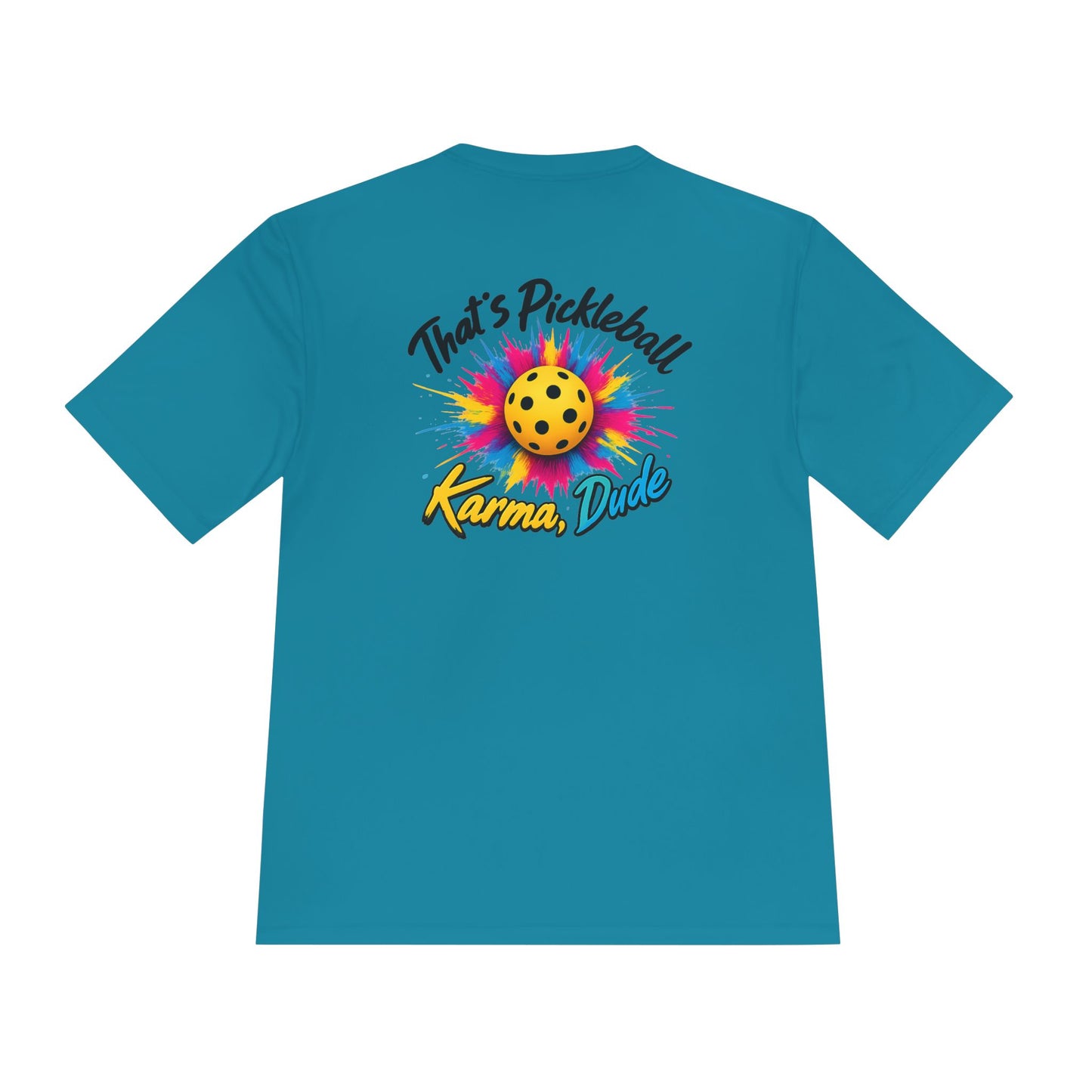 Pickleball Karma Tee — "That's Pickleball Karma, Dude" | Sport-Tek ST350 Moisture-Wicking Shirt