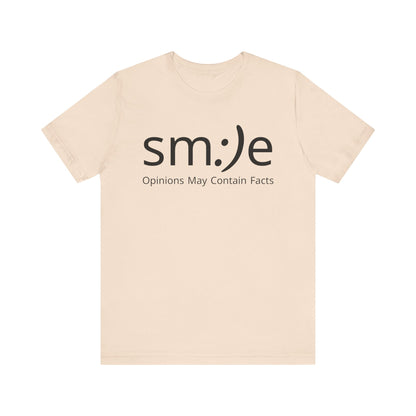 sm:)e Opinions May Contain Facts | Funny Streetwear Graphic Tee