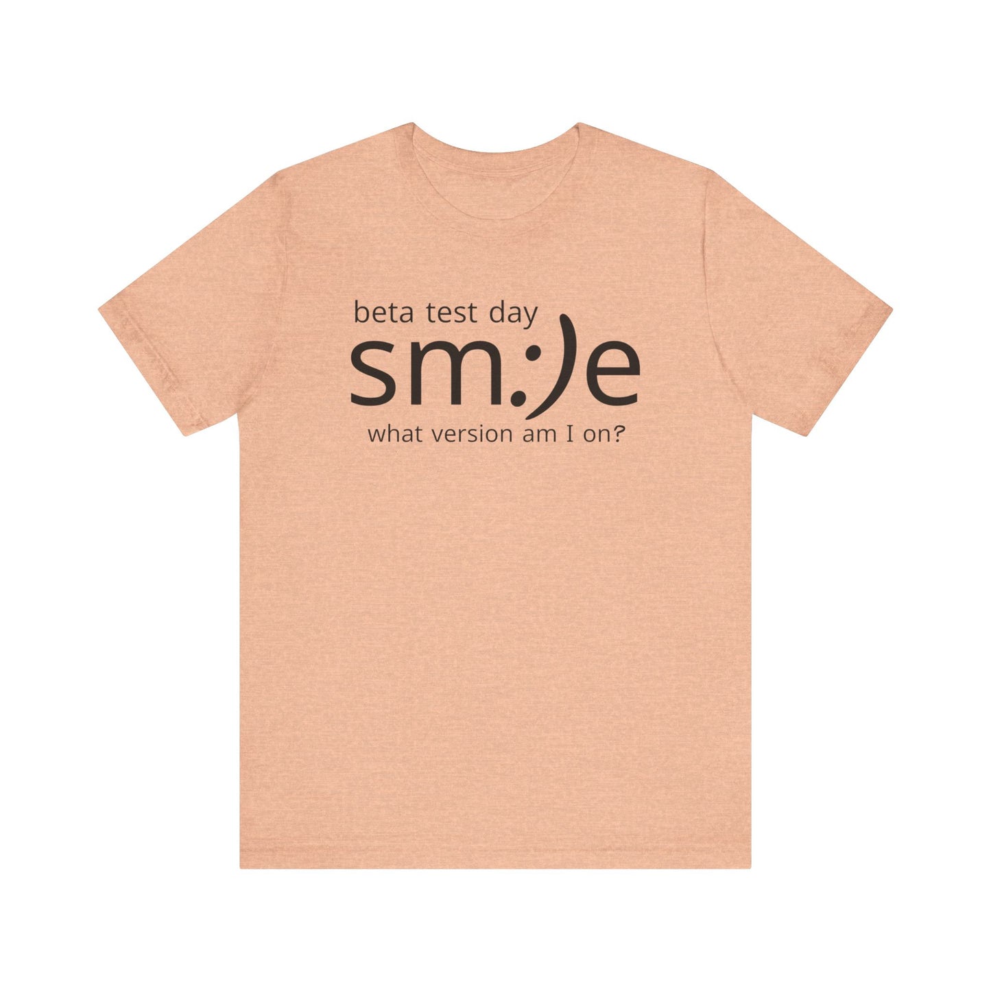 Beta Test Day Statement Tee | Tech Humor Shirt | sm:)e Confidence Wear | Gamer Gift