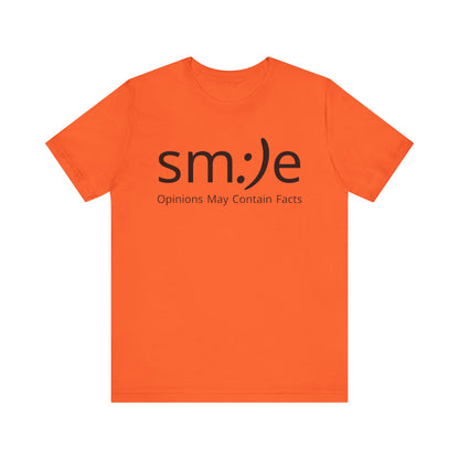 sm:)e Opinions May Contain Facts | Funny Streetwear Graphic Tee