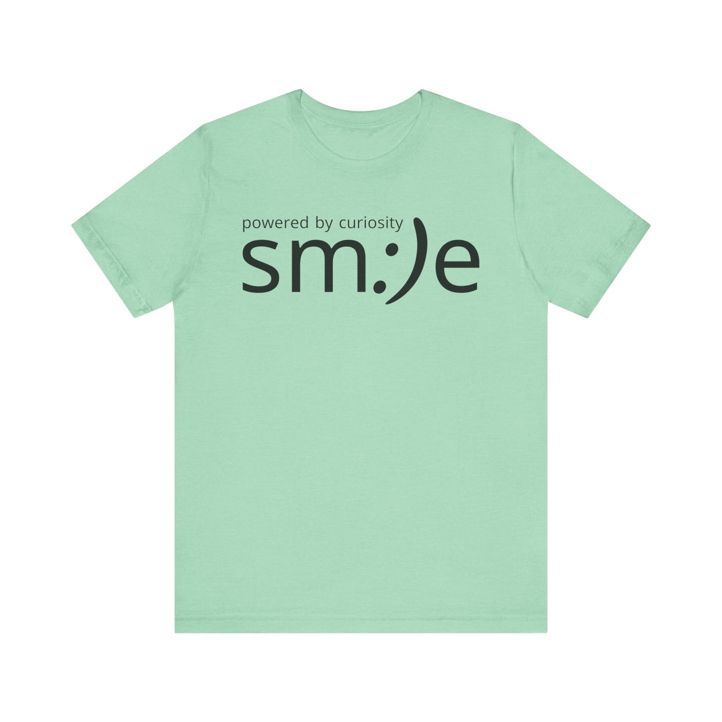 sm:)e Powered by Curiosity T-Shirt | Inspirational Unisex Graphic Tee