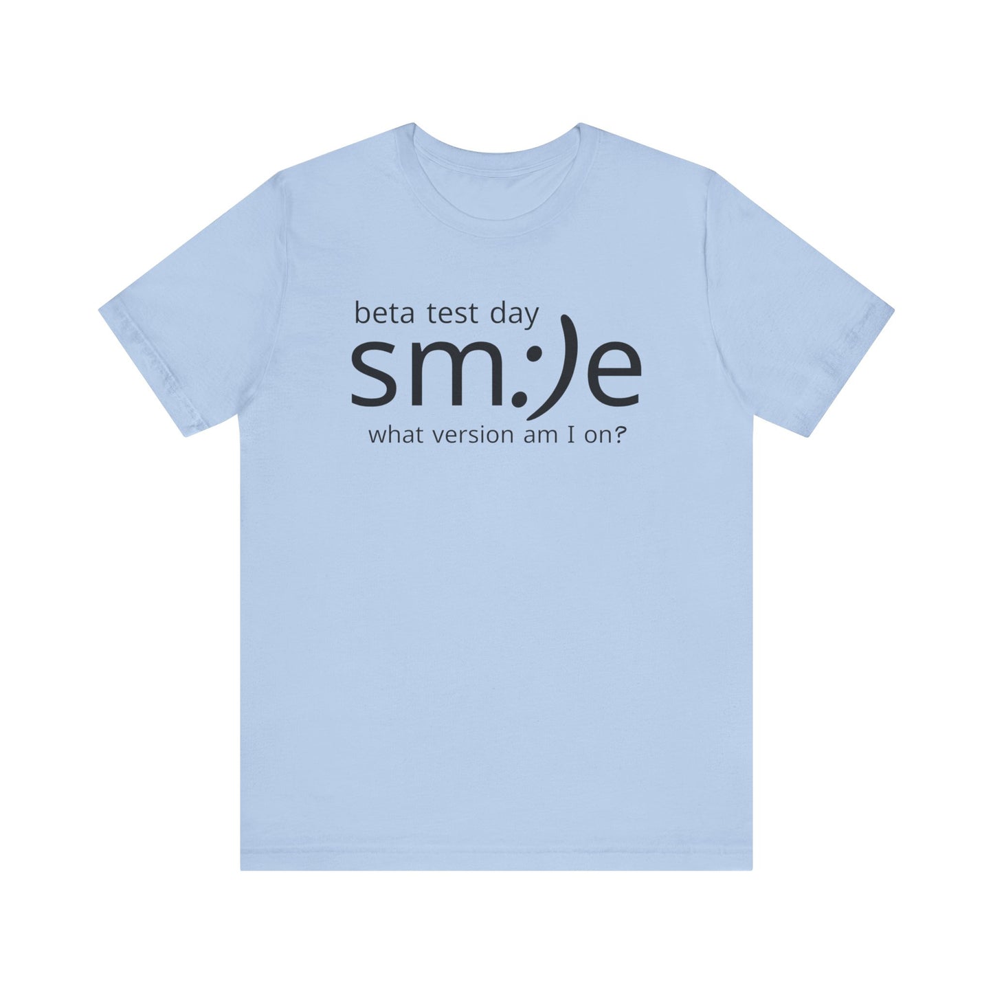 Beta Test Day Unisex Tee - Tech Humor Statement Shirt for Confident Coders