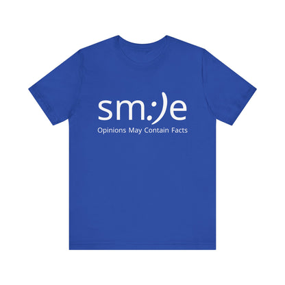 sm:)e Opinions May Contain Facts T-Shirt | Witty Statement Streetwear | Unisex Summer Tee