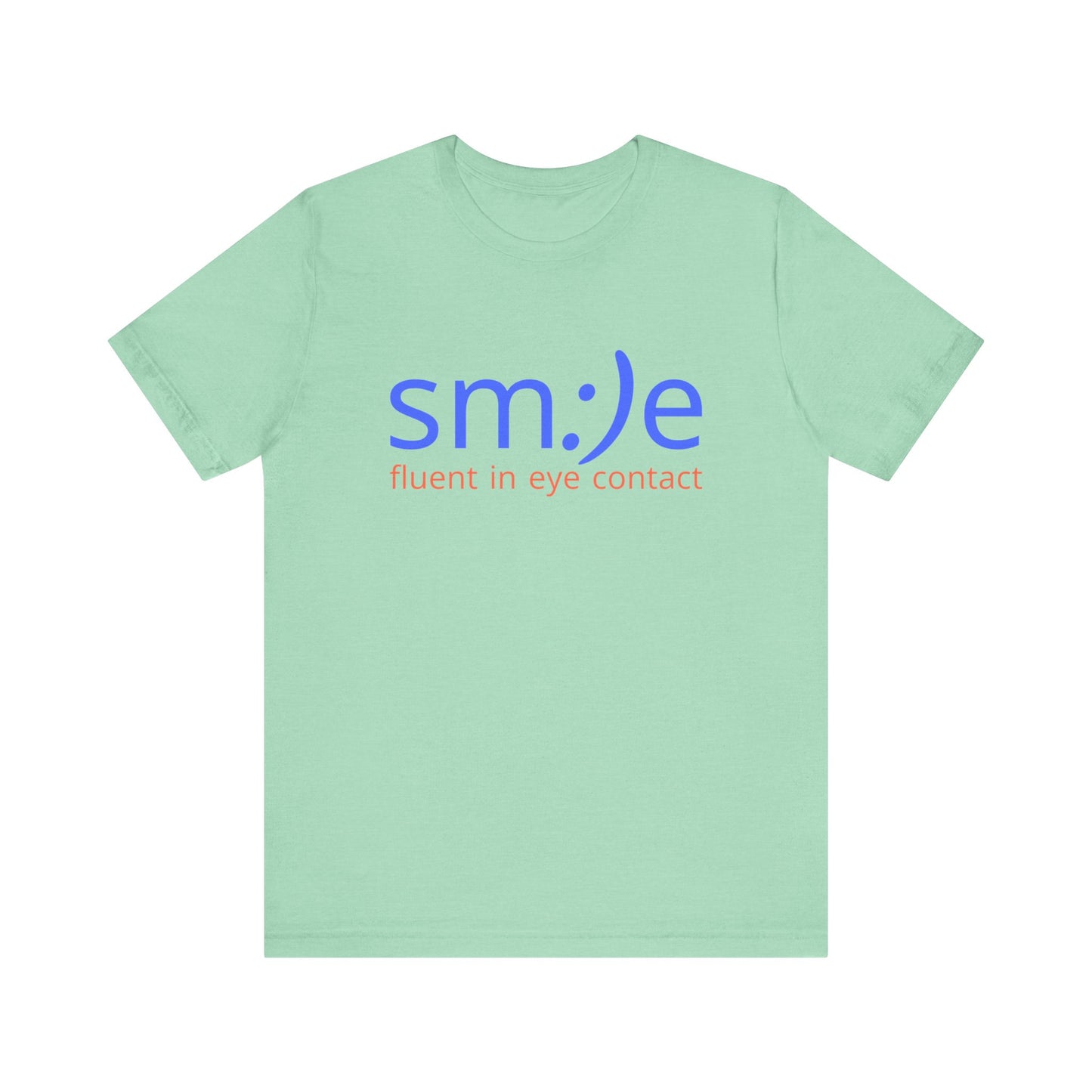 sm:)e Fluent in Eye Contact T-Shirt | Funny Motivational Streetwear | Unisex Graphic Tee