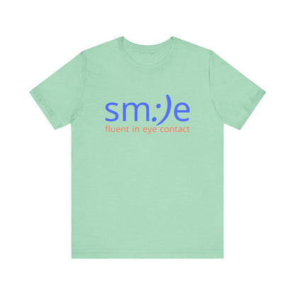 Fluent in Eye Contact | sm:)e Funny Motivational Streetwear Tee
