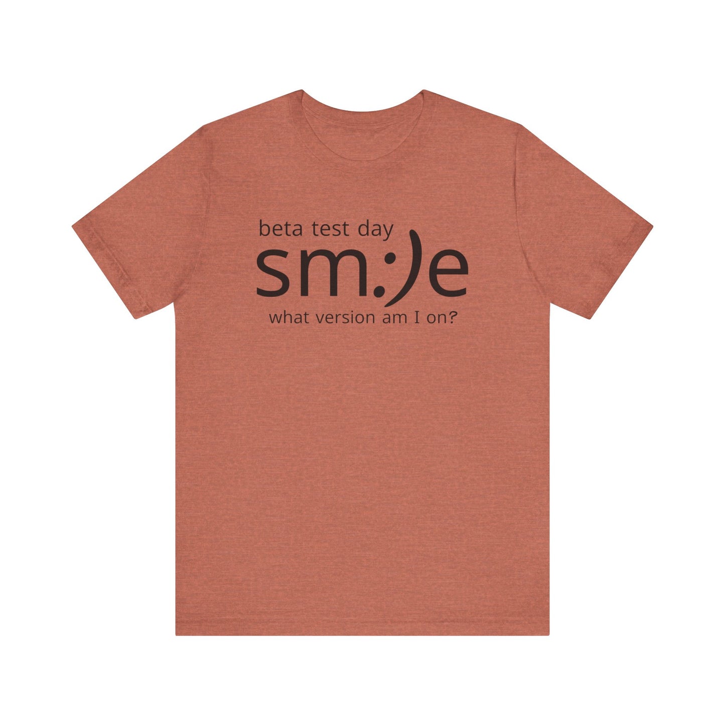 Beta Test Day Statement Tee | Tech Humor Shirt | sm:)e Confidence Wear | Gamer Gift