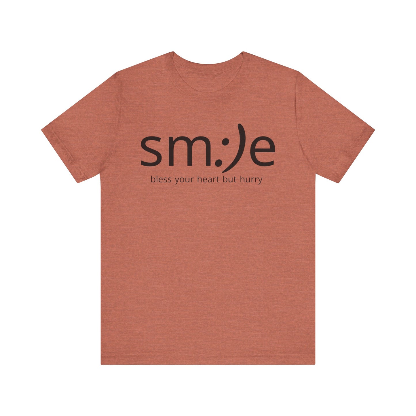 sm:)e Bless Your Heart But Hurry T-Shirt | Sassy Southern Statement Tee | Unisex Streetwear