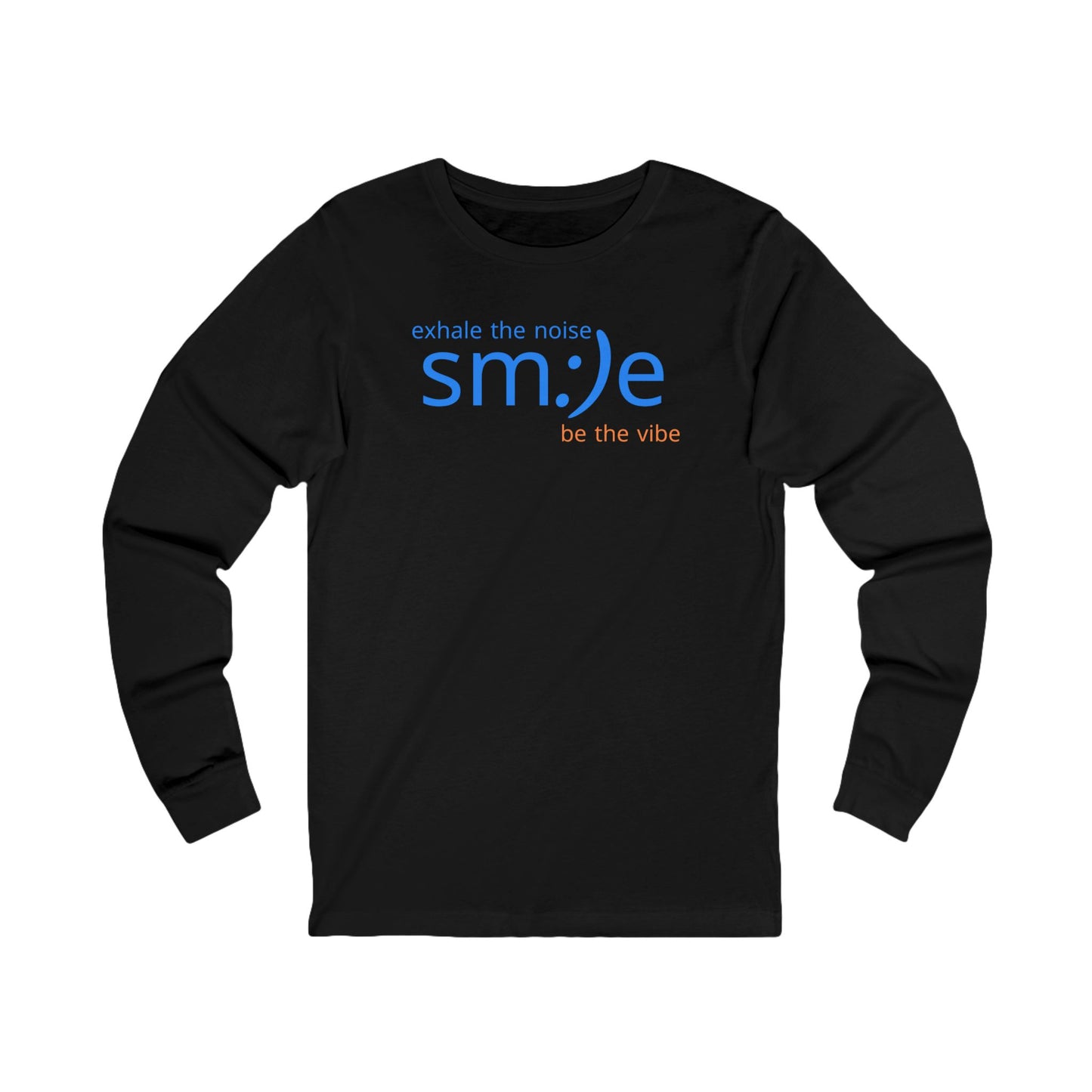 Long Sleeve Exhale the Noise sm:)e Be the Vibe Long Sleeve Shirt | Motivational Unisex Streetwear