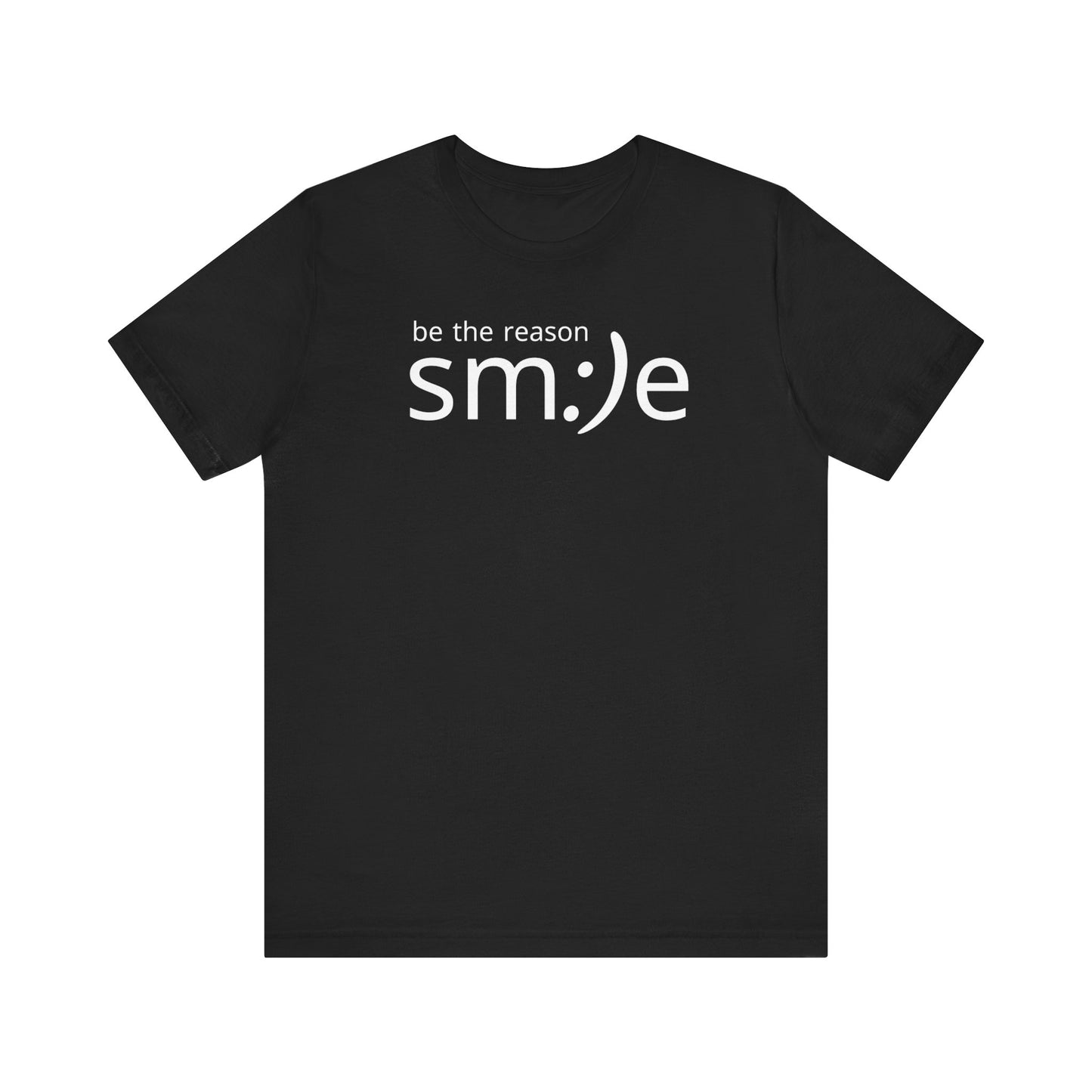 Be the Reason sm:)e T-Shirt - Positive Vibes Streetwear, Motivational Gift, Confidence Booster