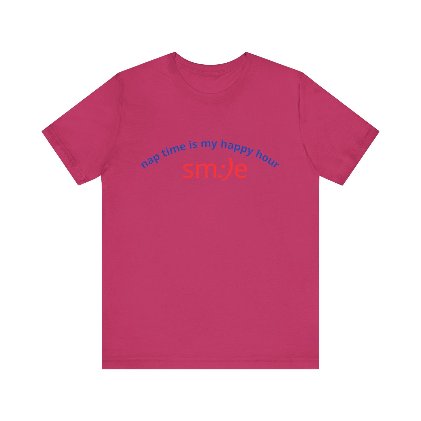 sm:)e Nap Time Is My Happy Hour Tee - Relatable Streetwear, Self-Care Humor, Confidence Booster, Sleep Lover Gift