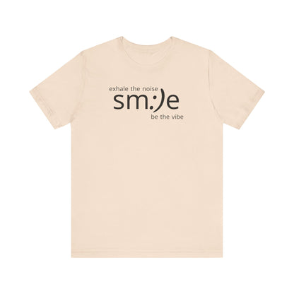 Exhale the Noise sm:)e Be the Vibe | Motivational Unisex Tee