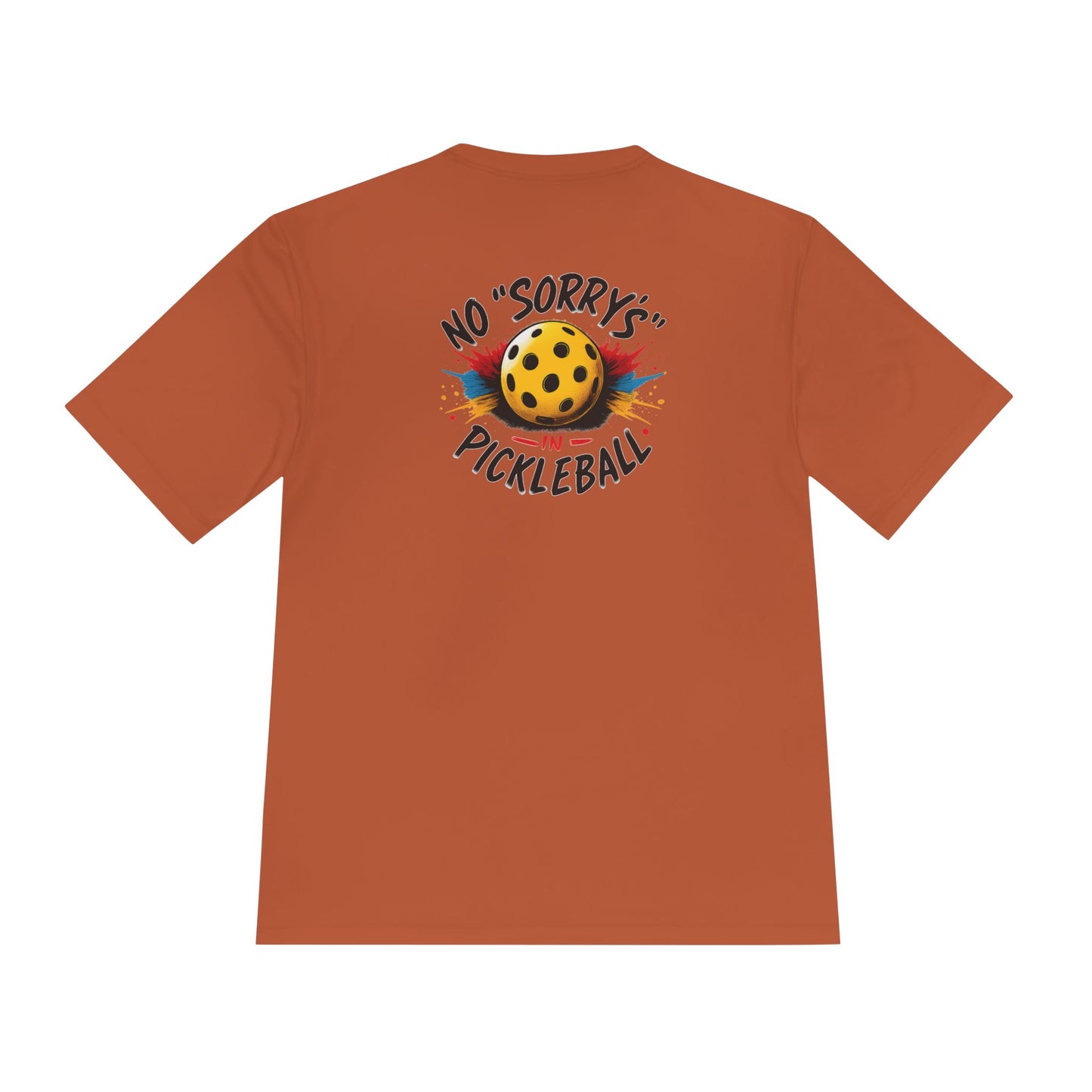 Pickleball Tee — “No 'Sorry's' in Pickleball” Moisture-Wicking Athletic Shirt